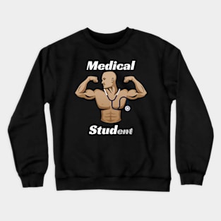 Medical Student Stud Men Medicine Majors Medical School Crewneck Sweatshirt